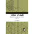 Defence Diplomacy: Strategic Engagement and Interstate Conflict - Paperback