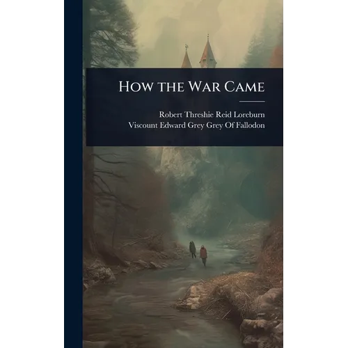 How the War Came