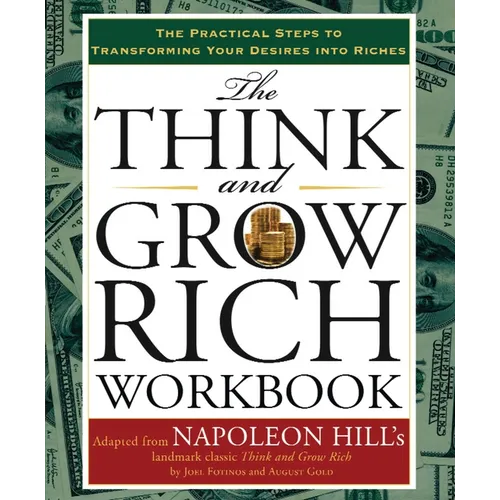 The Think and Grow Rich Workbook: The Practical Steps to Transforming Your Desires Into Riches - Spiral
