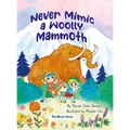 Never Mimic a Woolly Mammoth - Hardcover