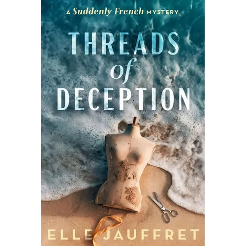Threads of Deception: A Suddenly French Mystery - Paperback