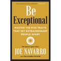 Be Exceptional: Master the Five Traits That Set Extraordinary People Apart - Hardcover