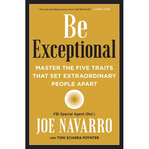 Be Exceptional: Master the Five Traits That Set Extraordinary People Apart - Hardcover