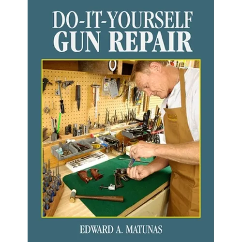 Do-It-Yourself Gun Repair: Gunsmithing at Home - Paperback