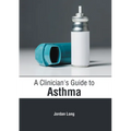 A Clinician's Guide to Asthma - Hardcover