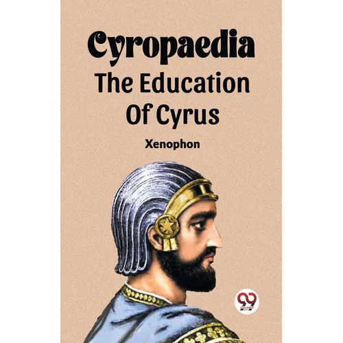 Cyropaedia The Education Of Cyrus - Paperback