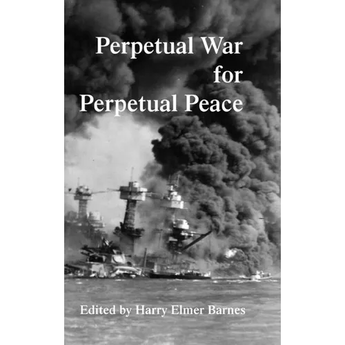 Perpetual War for Perpetual Peace - Hardcover