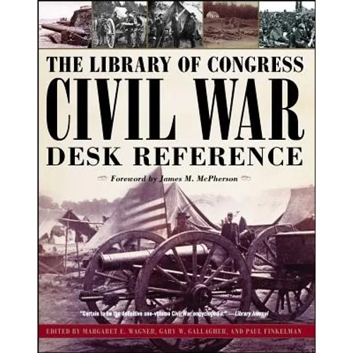 The Library of Congress Civil War Desk Reference
