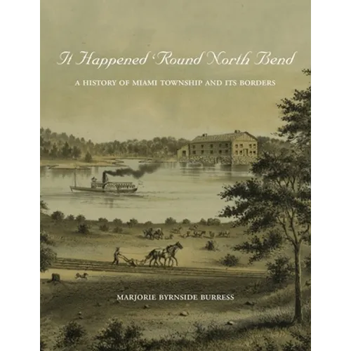 It Happened 'Round North Bend: A History of Miami Township and its Borders
