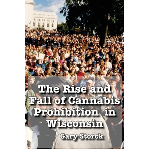 The Rise and Fall of Cannabis Prohibition in Wisconsin