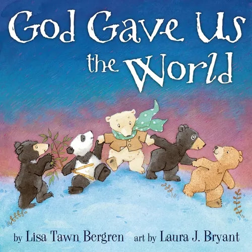 God Gave Us the World: A Picture Book - Hardcover