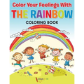 Color Your Feelings With The Rainbow Coloring Book - Paperback