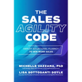 The Sales Agility Code: Deploy Situational Fluency to Win More Sales - Hardcover