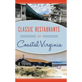 Classic Restaurants of Coastal Virginia - Hardcover
