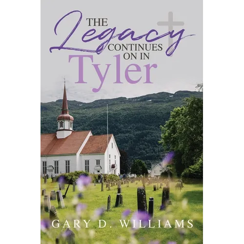 The Legacy Continues on in Tyler - Paperback