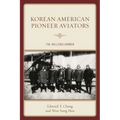 Korean American Pioneer Aviators: The Willows Airmen