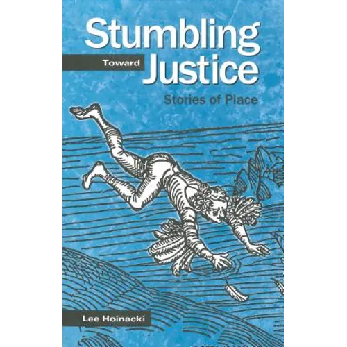Stumbling Toward Justice: Stories of Place
