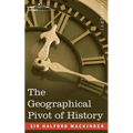 The Geographical Pivot of History - Paperback