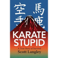 Karate Stupid - Paperback