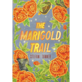 The Marigold Trail - Hardcover