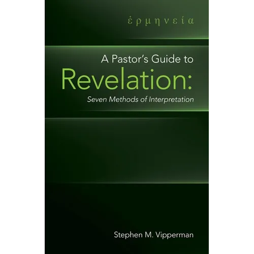 A Pastor's Guide to Revelation: Seven Methods of Interpretation - Paperback