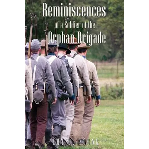 Reminiscences of a Soldier of the Orphan Brigade