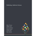 Publishing Addiction Science - Paperback