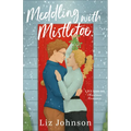 Meddling with Mistletoe - Hardcover