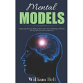Mental Models: Improving Decision Making Skills and Critical Thinking, Problems Solving, Increase Your Productivity. - Paperback