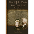 Tom and Julia Davis Some Good Place Boise, Idaho - Paperback