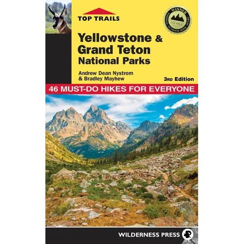 Top Trails: Yellowstone and Grand Teton National Parks: 46 Must-Do Hikes for Everyone