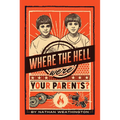 Where the Hell Were Your Parents?, 1 - Paperback