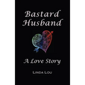 Bastard Husband: A Love Story - Paperback
