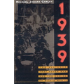 1939: The Alliance That Never Was and the Coming of World War II