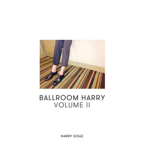 Ballroom Harry: Volume II - Hardcover
