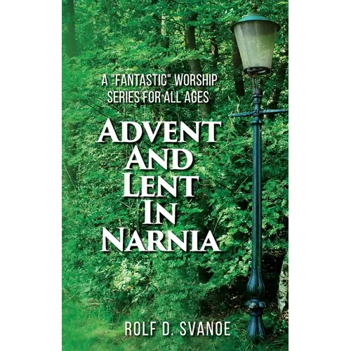 Advent and Lent in Narnia - Paperback