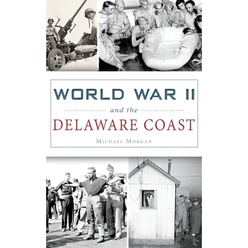World War II and the Delaware Coast - Hardcover