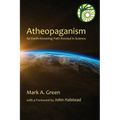 Atheopaganism: An Earth-honoring path rooted in science - Paperback