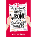 Fifty-Four Things Wrong with Gwendolyn Rogers - Hardcover