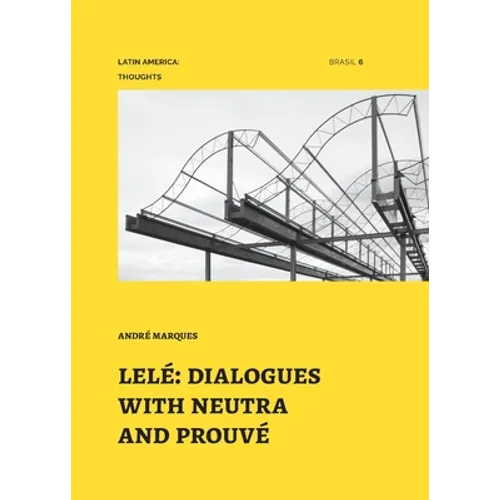Lelé: dialogues with neutra and prouvé - Paperback