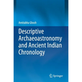 Descriptive Archaeoastronomy and Ancient Indian Chronology - Paperback