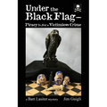 Under the Black Flag - Piracy Is Not a Victimless Crime - Paperback
