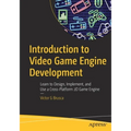 Introduction to Video Game Engine Development: Learn to Design, Implement, and Use a Cross-Platform 2D Game Engine - Paperback