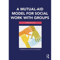A Mutual-Aid Model for Social Work with Groups - Paperback