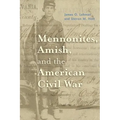 Mennonites, Amish, and the American Civil War