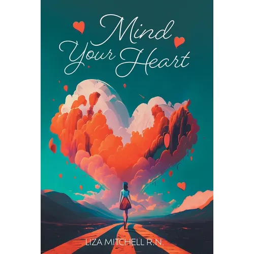 Mind Your Heart - Hardcover