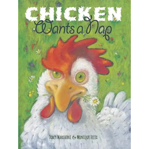 Chicken Wants a Nap - Hardcover