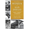 Remarkable Women of San Diego: Pioneers, Visionaries and Innovators