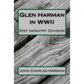 Glen Harman in WWII 81st Infantry Division: 81st Infantry Division - Paperback
