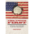 The Union First: Community and Commitment in the First Iowa Infantry